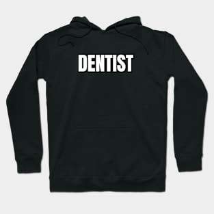 Dentist Word - Simple Bold Text Hoodie